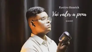 Pyettro Henrick | Vai Valer a Pena [Cover Livres Para Adorar]