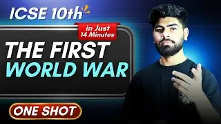 The First World War || ICSE Class 10th || Modern History Chapter 1 || Notes