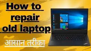How to Repair old laptop. Full Tricks to repair your old laptop.laptop ka punarjanam.