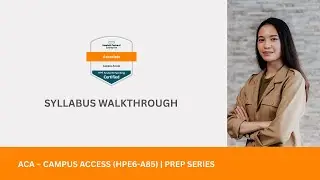 HPE Aruba Networking ACA &ndash; Campus Access (HPE6-A85) | Who Should Take It + Syllabus Walkthrough
