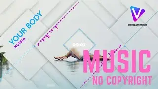 Nomra - Your Body [VisualizAtWorks - No Copyright Music]
