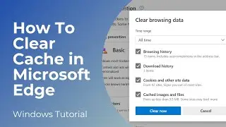 How to Clear Cache in Microsoft Edge | Delete Browser Cache