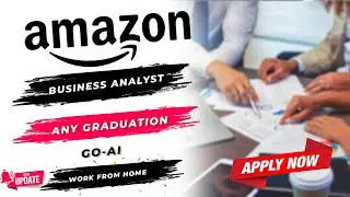 Amazon Hiring Business Analyst | Work from Home | Any Graduate | Amazon Go AI | Apply Now!