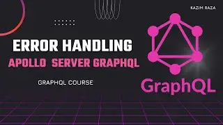 Error Handling in GraphQL and Apollo Server | Tutorial # 8