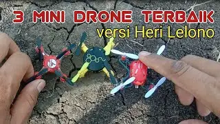 3 MINI DRONE TERBAIK VERSI HERI LELONO