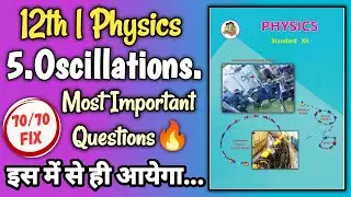 12th HSC Physics Chapter 5 Most Important Questions 🔥 12th Physics Oscillations Most Imp Questions🔥.