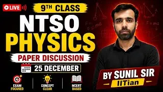 9th Class NTSO 2025 Physics Paper Solution | 25 December | Sunil Sir (IITian)