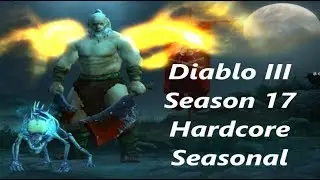 NEW SEASON 17 - DIABLO III - by Maxhardcoregaming