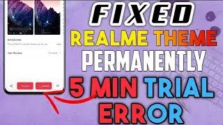 How To Fix 5-minute Trial Error in Realme Themes (Works on realme UI 3.0) Download theme store 7.2.0