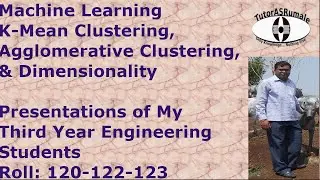 Machine Learning: K-Mean Clustering, Agglomerative Clustering, Dimensionality