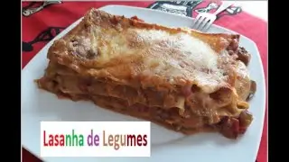 Lasanha de Legumes (coma muitos legumes de forma saborosa) / Vegetable Lasagna