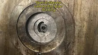 Special shaped carbon steel pipe drawing