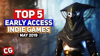 Top 5 Best Early Access Indie Games May 2019