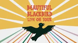 Beautiful Blackbird Live! On Tour Trailer