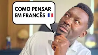 COMO PENSAR EM FRANCÊS | FRANCÊS PARA INICIANTES