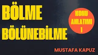 Matematik Bölme Bölünebilme 1 Konu Anlatımı - TYT/KPSS/AGS/DGS/ALES