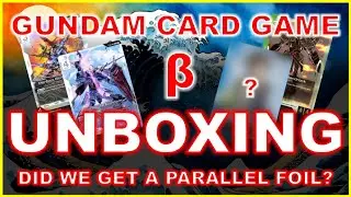 Did we open a Parallel??? Gundam Card Game Beta Unboxing