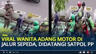 Viral Video Wanita Mengadang Motor di Jalur Sepeda Jalan Sudirman hingga Dihampiri Petugas Satpol PP