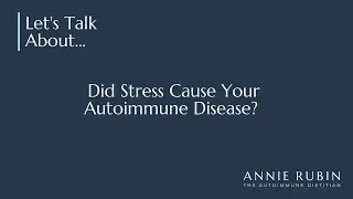 Did Stress Cause Your Autoimmune Disease?