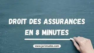 Comprendre le Droit des Assurances en 8 minutes
