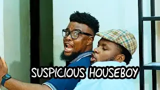 Suspicious HouseBoy | Mark Angel Comedy | Emanuella