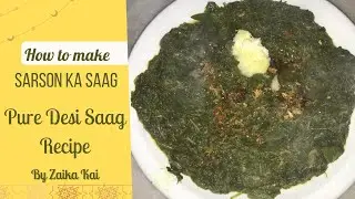 Sarson Ka Saag Recipe By Zaika Kai | Makhani Sarson Ka Saag | Makhan wala Sarson ka Saag With Bhagar