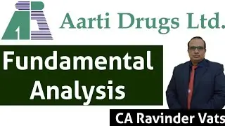 Aarti Drugs : Fundamental Analysis : by CA Ravinder Vats