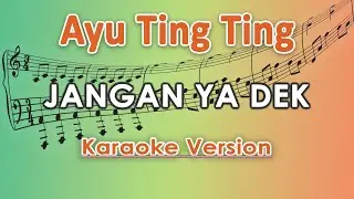 Ayu Ting Ting - Jangan Ya Dek (Karaoke Lirik Tanpa Vokal) by regis