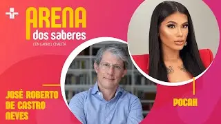 ARENA DOS SABERES | POCAH E JOSÉ ROBERTO DE CASTRO NEVES | 26/06/2025