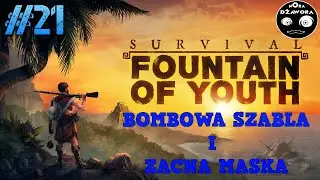 SURVIVAL: FOUNTAIN OF YOUTH #21 / Gameplay PL / BOMBOWA SZABLA I ZACNA MASKA