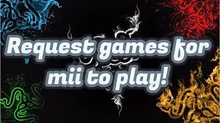 Random Live Stream! Request games for Mii to play! #27