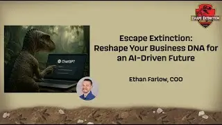 Escape Extinction: Reshape Your Business DNA for an AI-Driven Future with Ethan Farlow