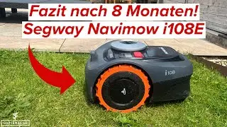 Fazit nach 8 Monaten im Einsatz! Der Navimow i108E von Segway!