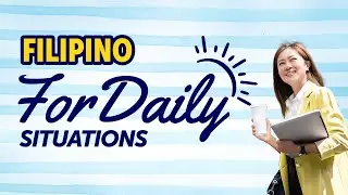 Learn Filipino for Daily Situations: Quick Mastery Guide