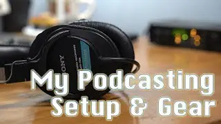 My Podcasting Setup