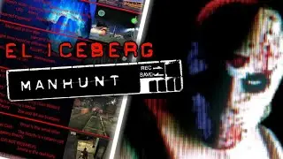 El Iceberg de Manhunt Gabloquendo