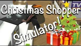 Christmas Shopper Simulator | This Game is Brutal!