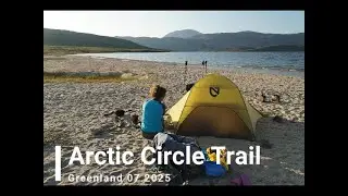 From Sisimiut to Kangerlussuaq - Arctic Circle Trail hike - 07.2025