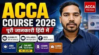 ACCA Course 2026 Full Details | Fees, Eligibility, Salary & Career Scope