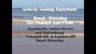 Ingoldmells, Sutton On Sea & Mablethorpe beach metal detecting UK
