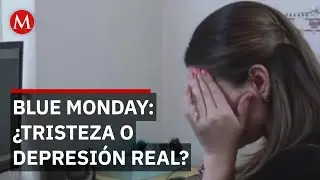 Blue Monday en M&eacute;xico: &iquest;Es realmente el d&iacute;a m&aacute;s triste del a&ntilde;o o puro marketing?