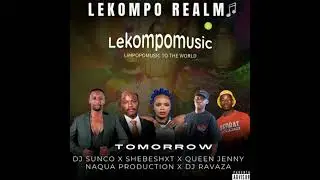 Tomorrow - DJ Sunco & Shebeshxt Ft Queen Jenny, Naqua Production & DJ Ravasa@Lekompomusic.com