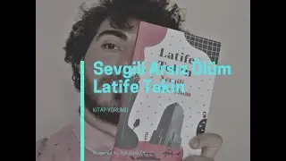 Latife Tekin~Sevgili Arsız Ölüm|Kitap Yorumu