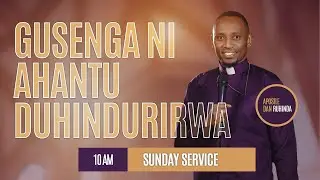 GUSENGA NI AHANTU DUHINDURIRWA - SUNDAY SERVICE  I CHURCH OF LIFE RWANDA
