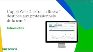 L&rsquo;appli Web OneTouch Reveal&reg; destin&eacute;e aux professionnels :  Introduction