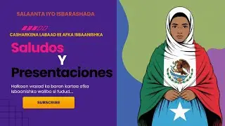 Aprende Saludos y Presentaciones en Español  (Salanta iyo Isbarida dadka) - A1