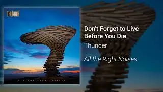Thunder – Don't Forget to Live Before You Die (Official Audio)