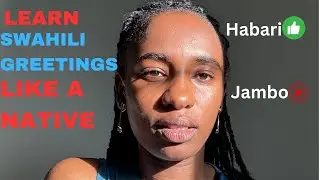 GREETINGS IN SWAHILI| DAILY GREETINGS IN SWAHILI USED BY NATIVE SPEAKER