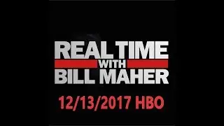 Overtime: Real Time Bill Maher HBO (12/13/2017)