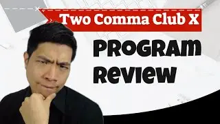 Two Comma Club X Program Review - Why I Joined & Left 2CCX Program